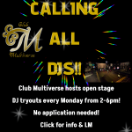 WALK IN DJ TRYOUTS EVERY MONDAY!